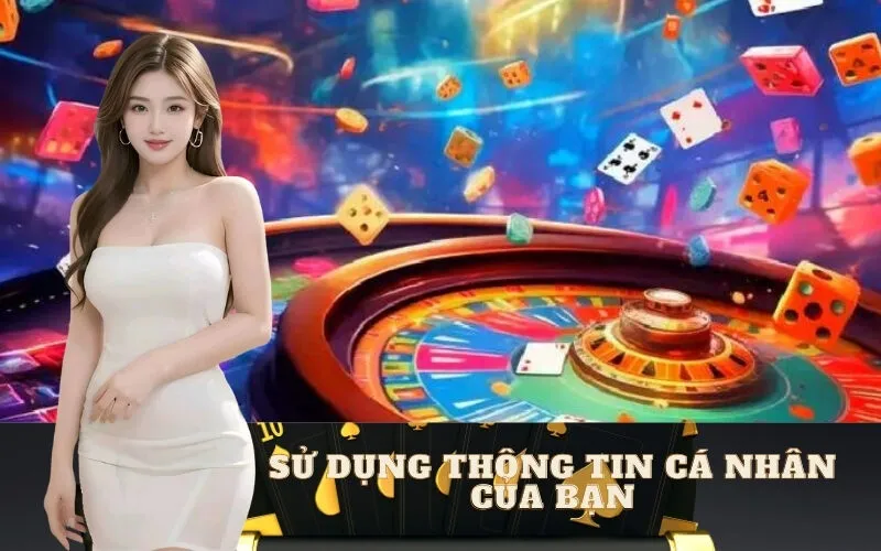 Sử Dụng Thông Tin Cá Nhân Của Bạn