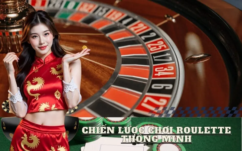Chiến Lược Chơi Roulette Thông Minh