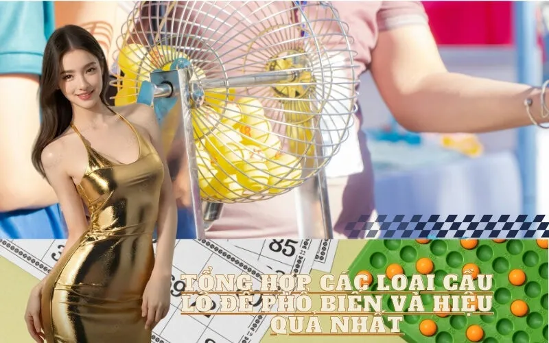 Tổng hợp các loại cầu lô đề phổ biến và hiệu quả nhất